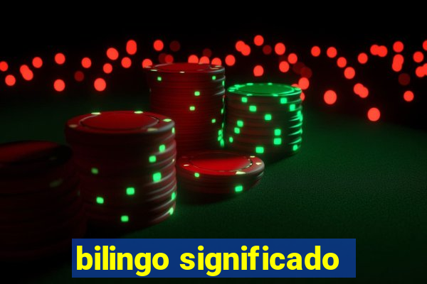 bilingo significado